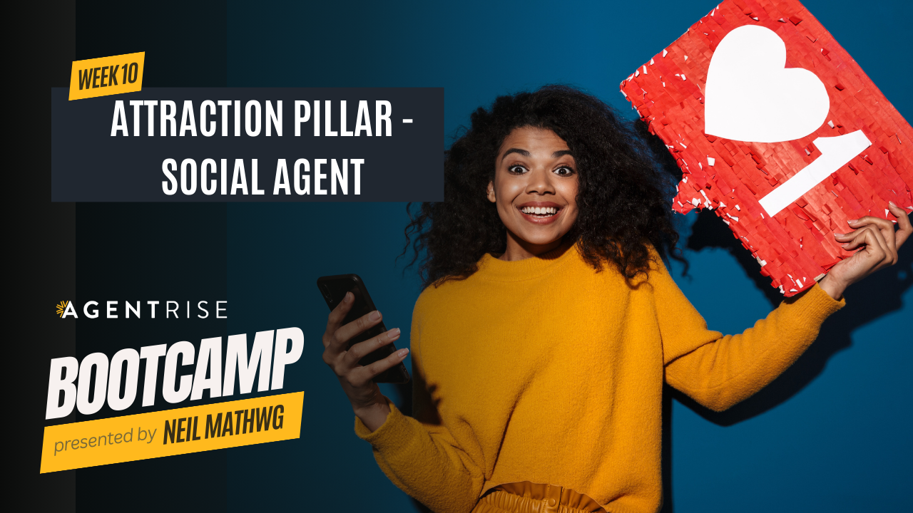 An excited woman holding a smartphone and a large social media like icon, with the text 'WEEK 10 ATTRACTION PILLAR - SOCIAL AGENT' and the Agent Rise Bootcamp logo, presented by Neil Mathweg.