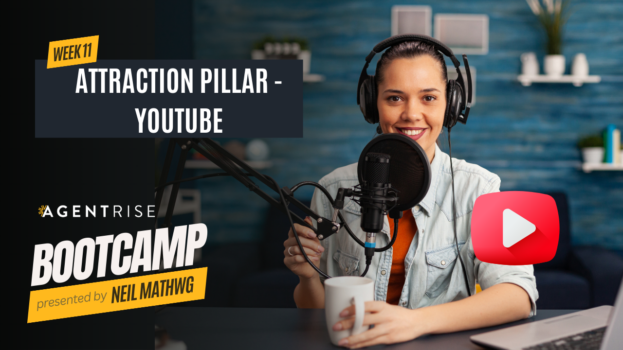 A woman with headphones speaking into a microphone, with a YouTube play button icon, text 'WEEK 11 ATTRACTION PILLAR - YOUTUBE' and the Agent Rise Bootcamp logo, presented by Neil Mathweg.