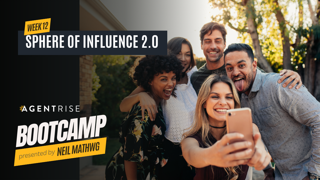 A group of joyful friends taking a selfie, with the text 'WEEK 12 SPHERE OF INFLUENCE 2.0' and the Agent Rise Bootcamp logo, presented by Neil Mathweg.