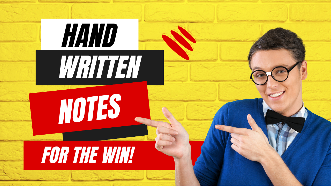 A cheerful man in glasses pointing at bold text 'HANDWRITTEN NOTES FOR THE WIN!' against a yellow brick wall background.