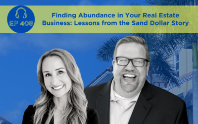 Finding Abundance in Your Real Estate Business: Lessons from the Sand Dollar Story – Episode 408