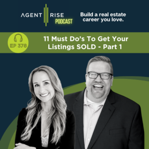 11 Must Do’s To Get Your Listings SOLD - Part 1 - Episode 378