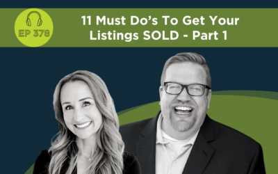 11 Must Do’s To Get Your Listings SOLD – Part 1 – Episode 378