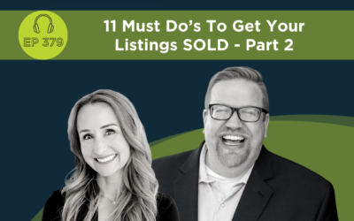 11 Must Do’s To Get Your Listings SOLD – Part 2 – Episode 379
