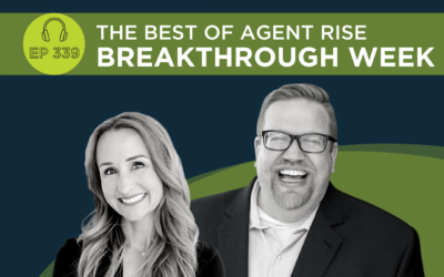The Best of Agent Rise Breakthrough Week (and how to find your breakthrough) – Episode 339
