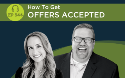 How To Get Offers Accepted In 2022 – Episode 344