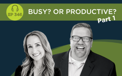 Are you BUSY or PRODUCTIVE as a real estate agent? Part 1 – Episode 346