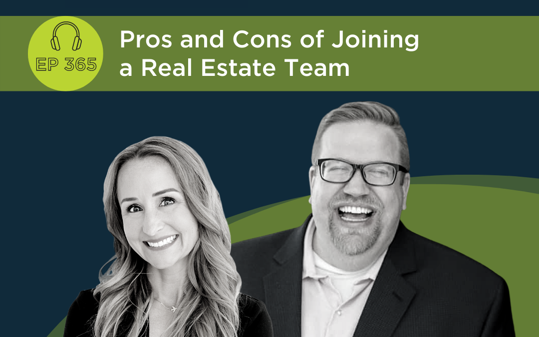 Pros And Cons Of Joining A Real Estate Team – Episode 365