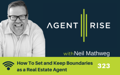 How To Set and Keep Boundaries as a Real Estate Agent – Episode 323