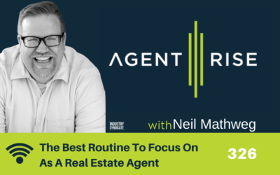 The Best Routine To Focus On As A Real Estate Agent – Episode 326