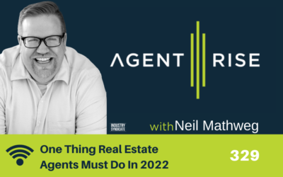 One Thing Real Estate Agents Must Do In 2022 – Ep 329