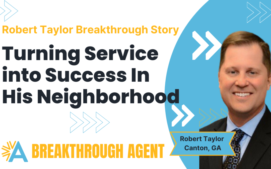 Robert Taylor’s Agent Rise Breakthrough: Turning Service into Success In His Neighborhood (Episode 418)