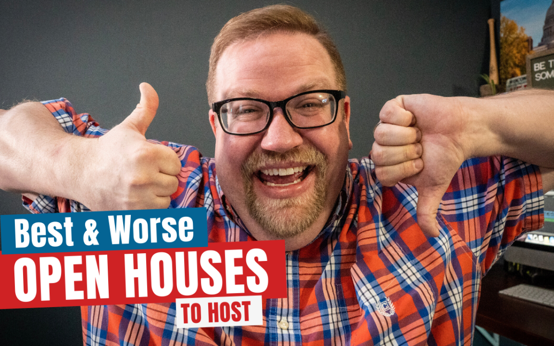 Best and Worse Open Houses To Host